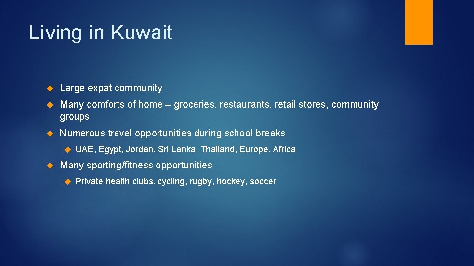 Living in Kuwait Large expat community Many comforts of home – groceries, restaurants, retail