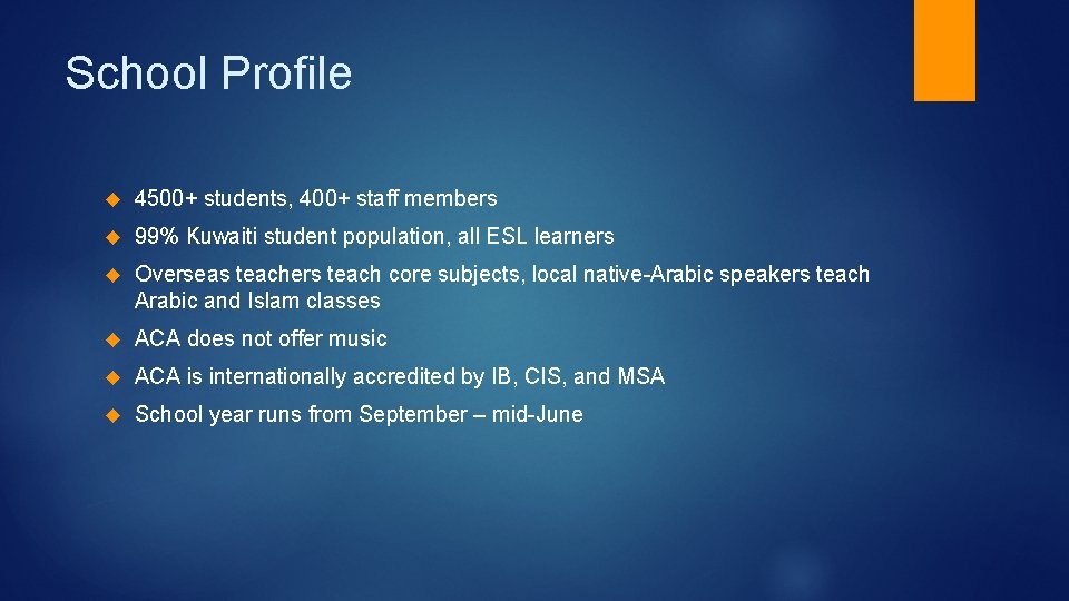 School Profile 4500+ students, 400+ staff members 99% Kuwaiti student population, all ESL learners