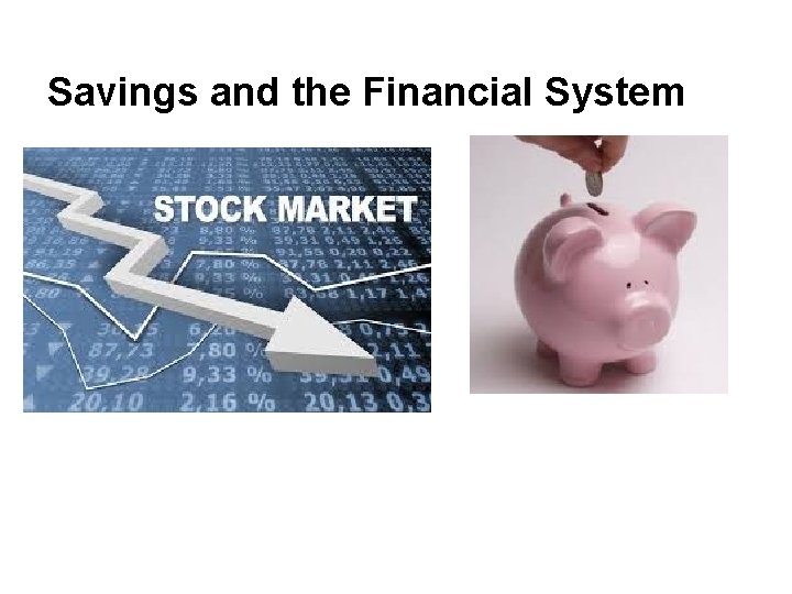 Savings and the Financial System 