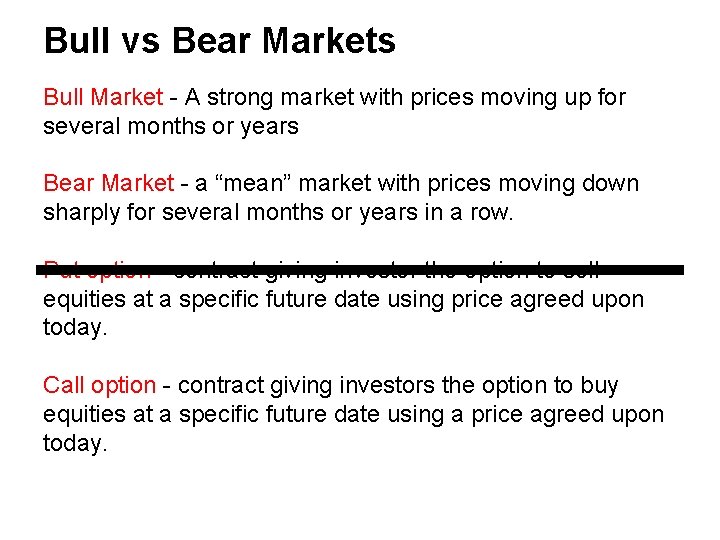 Bull vs Bear Markets Bull Market - A strong market with prices moving up
