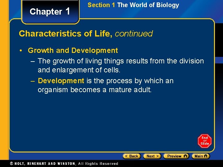 Chapter 1 Section 1 The World of Biology Characteristics of Life, continued • Growth