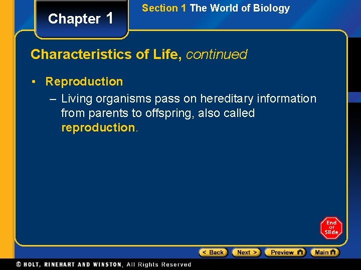 Chapter 1 Section 1 The World of Biology Characteristics of Life, continued • Reproduction