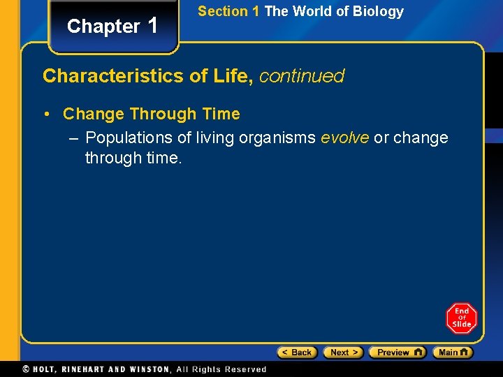 Chapter 1 Section 1 The World of Biology Characteristics of Life, continued • Change
