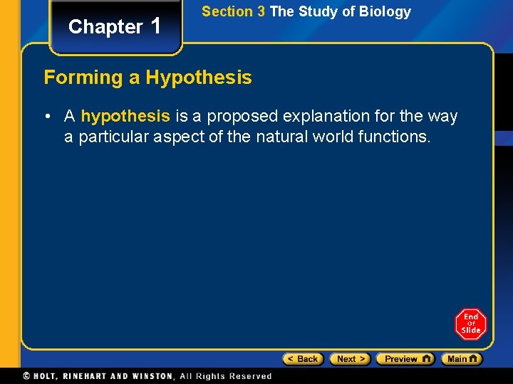 Chapter 1 Section 3 The Study of Biology Forming a Hypothesis • A hypothesis