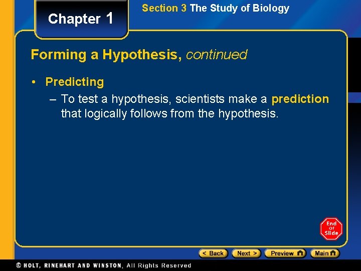 Chapter 1 Section 3 The Study of Biology Forming a Hypothesis, continued • Predicting