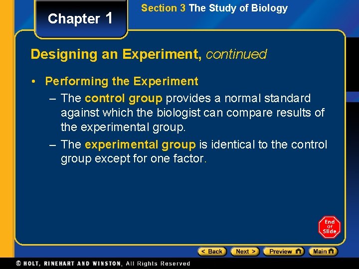 Chapter 1 Section 3 The Study of Biology Designing an Experiment, continued • Performing