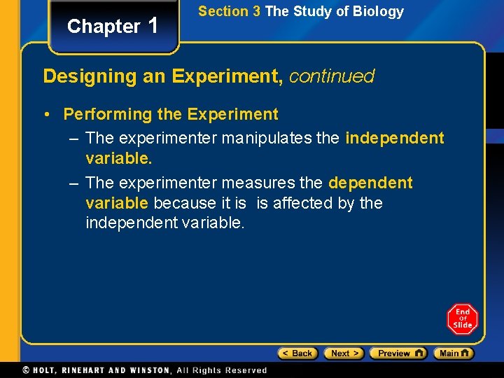 Chapter 1 Section 3 The Study of Biology Designing an Experiment, continued • Performing