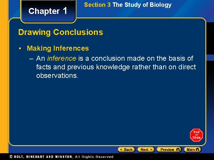Chapter 1 Section 3 The Study of Biology Drawing Conclusions • Making Inferences –