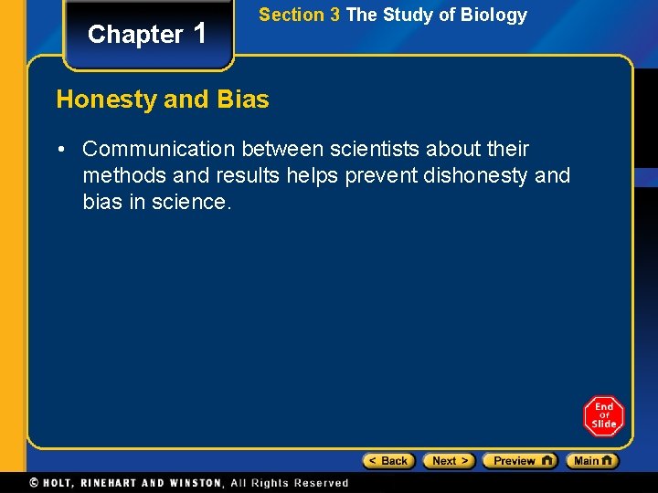 Chapter 1 Section 3 The Study of Biology Honesty and Bias • Communication between