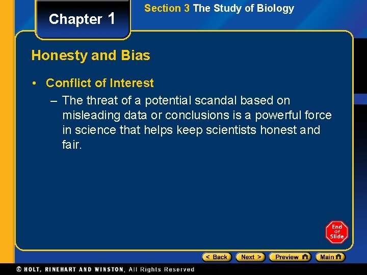 Chapter 1 Section 3 The Study of Biology Honesty and Bias • Conflict of