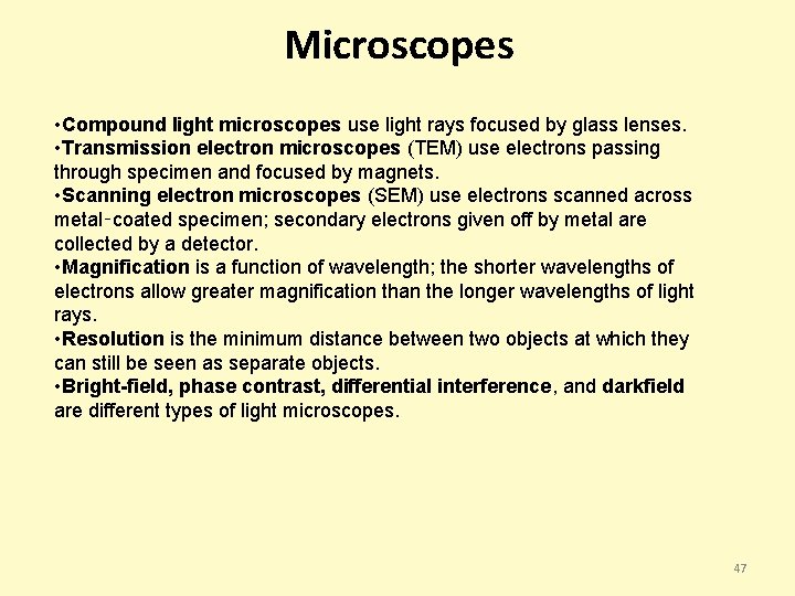 Microscopes • Compound light microscopes use light rays focused by glass lenses. • Transmission