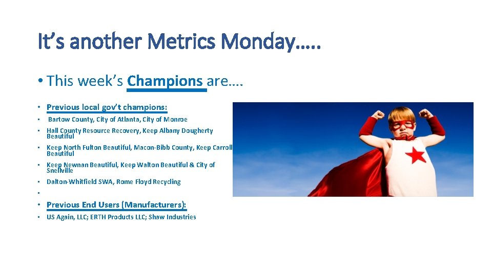 It’s another Metrics Monday…. . • This week’s Champions are…. • Previous local gov’t