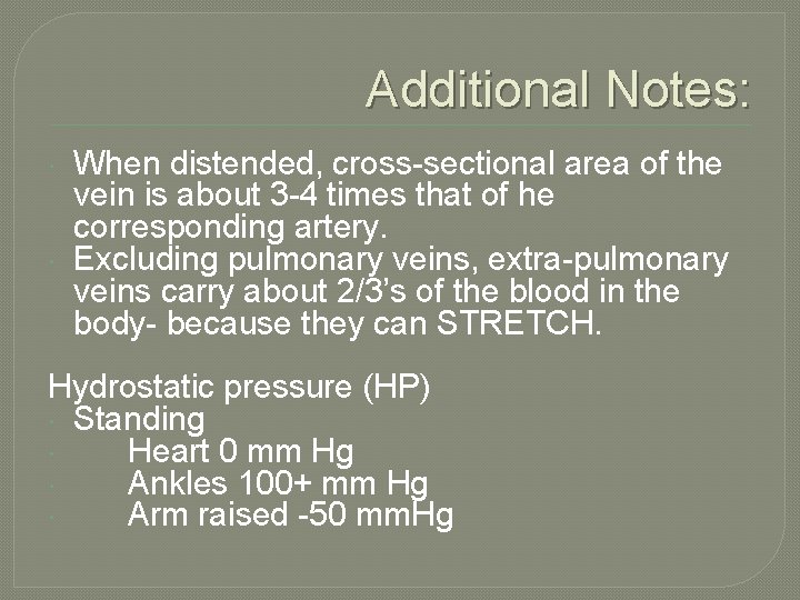 Additional Notes: When distended, cross-sectional area of the vein is about 3 -4 times