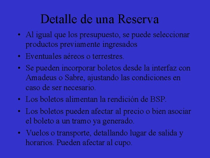 Detalle de una Reserva • Al igual que los presupuesto, se puede seleccionar productos