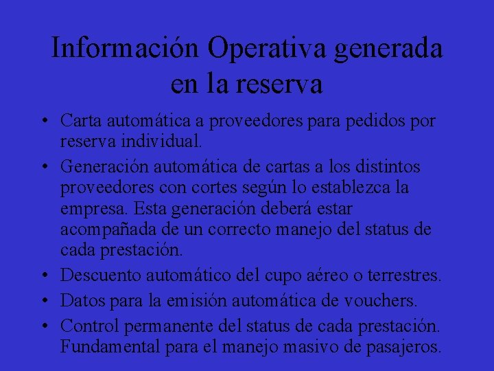 Información Operativa generada en la reserva • Carta automática a proveedores para pedidos por