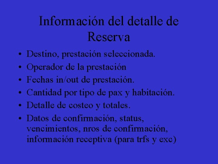 Información del detalle de Reserva • • • Destino, prestación seleccionada. Operador de la