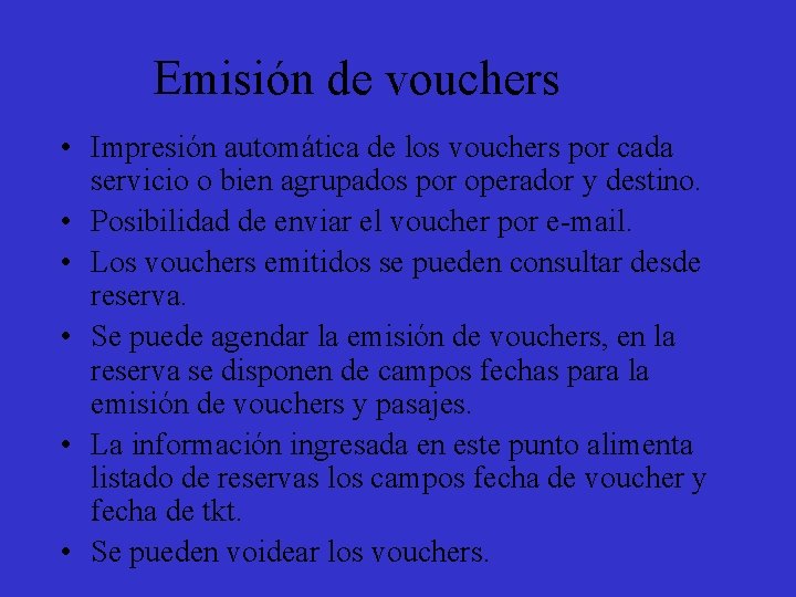 Emisión de vouchers • Impresión automática de los vouchers por cada servicio o bien