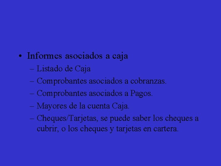  • Informes asociados a caja – Listado de Caja – Comprobantes asociados a