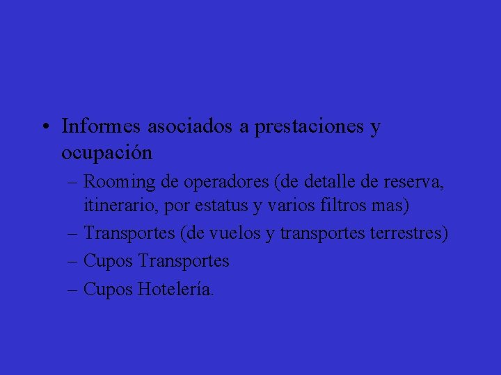  • Informes asociados a prestaciones y ocupación – Rooming de operadores (de detalle