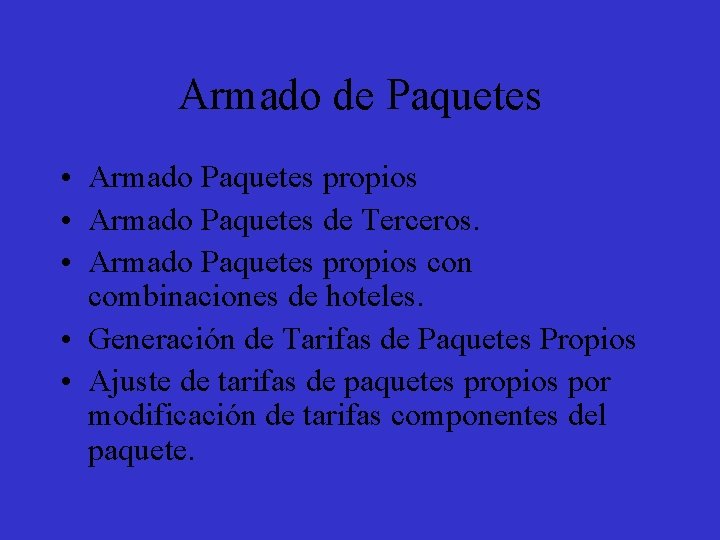 Armado de Paquetes • Armado Paquetes propios • Armado Paquetes de Terceros. • Armado