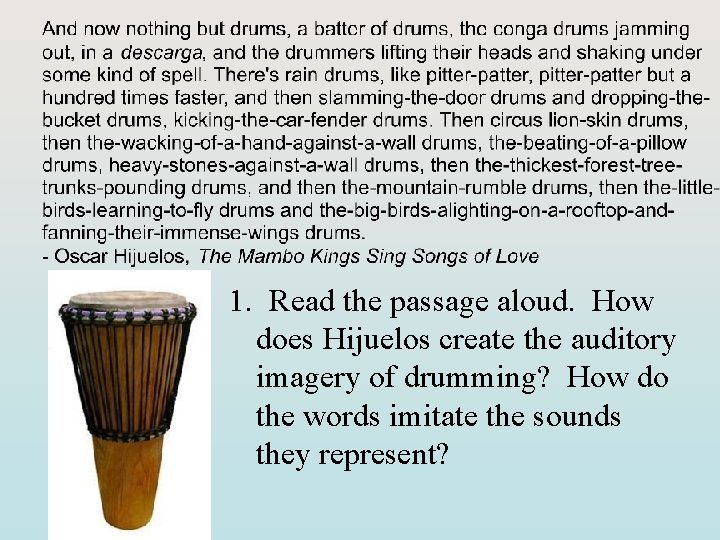 1. Read the passage aloud. How does Hijuelos create the auditory imagery of drumming?