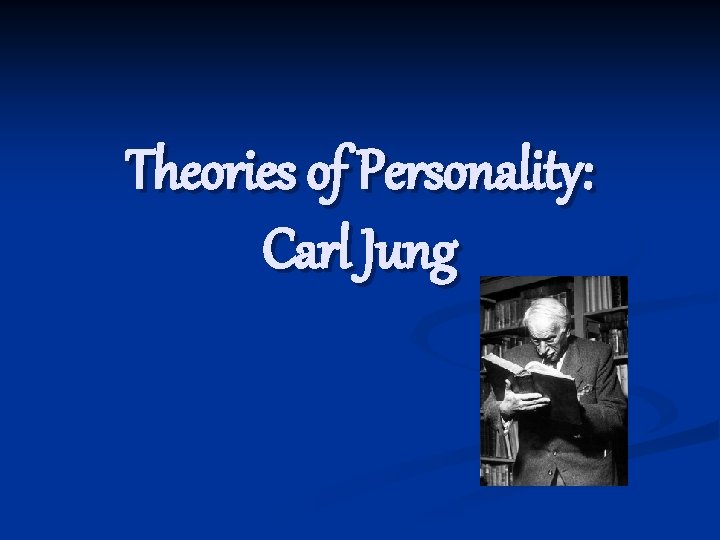 Theories of Personality: Carl Jung 