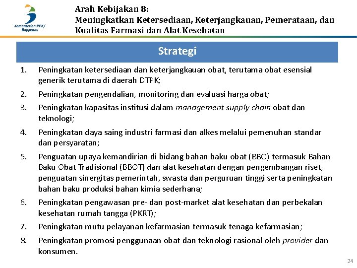 Arah Kebijakan 8: Meningkatkan Ketersediaan, Keterjangkauan, Pemerataan, dan Kualitas Farmasi dan Alat Kesehatan Strategi