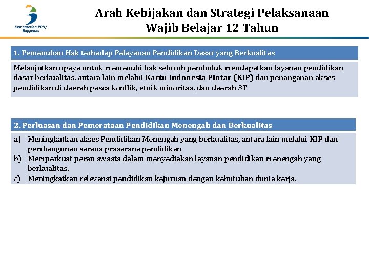 Arah Kebijakan dan Strategi Pelaksanaan Wajib Belajar 12 Tahun 1. Pemenuhan Hak terhadap Pelayanan