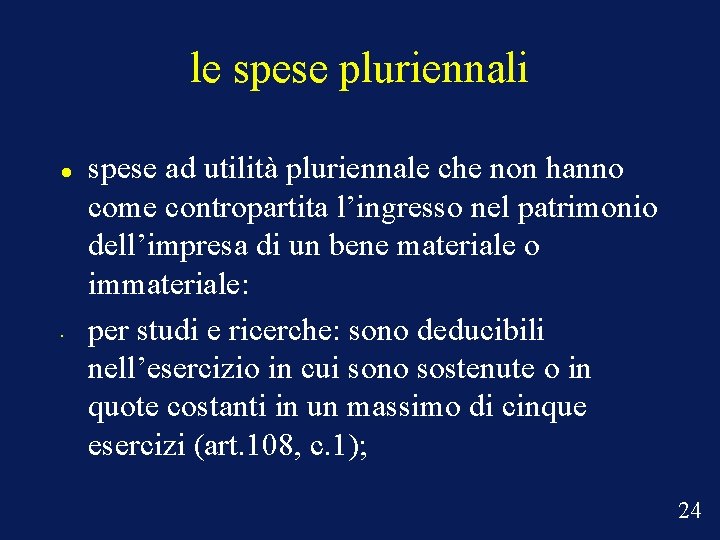 le spese pluriennali • spese ad utilità pluriennale che non hanno come contropartita l’ingresso