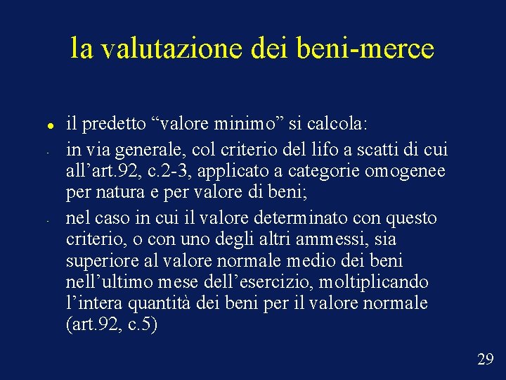 la valutazione dei beni-merce • • il predetto “valore minimo” si calcola: in via