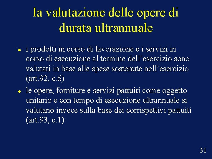 la valutazione delle opere di durata ultrannuale i prodotti in corso di lavorazione e