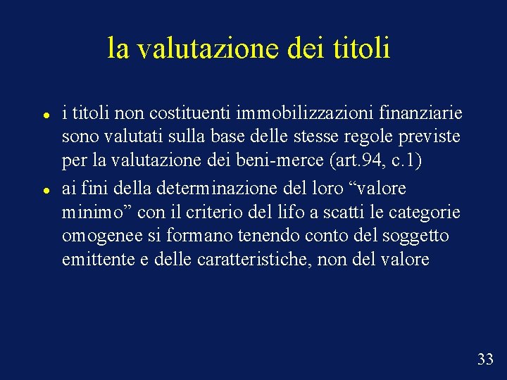 la valutazione dei titoli non costituenti immobilizzazioni finanziarie sono valutati sulla base delle stesse