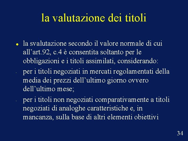 la valutazione dei titoli • • la svalutazione secondo il valore normale di cui