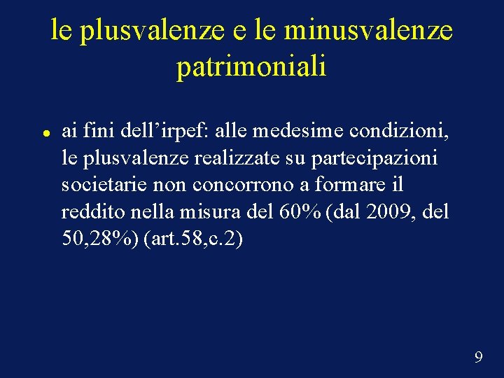 le plusvalenze e le minusvalenze patrimoniali ai fini dell’irpef: alle medesime condizioni, le plusvalenze