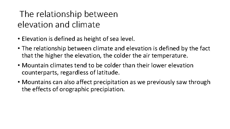 The relationship between elevation and climate • Elevation is defined as height of sea