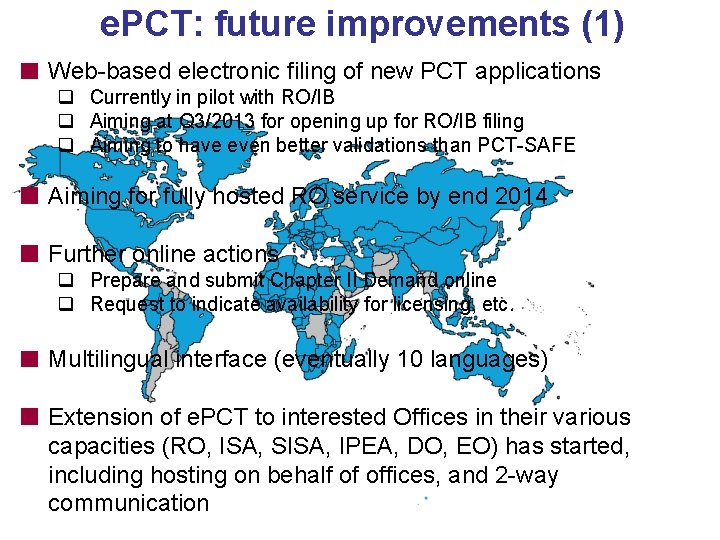e. PCT: future improvements (1) Web-based electronic filing of new PCT applications q Currently