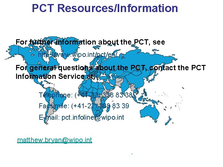PCT Resources/Information For further information about the PCT, see http: //www. wipo. int/pct/en/ For