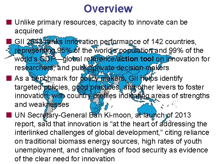 Overview Unlike primary resources, capacity to innovate can be acquired GII 2013 ranks innovation