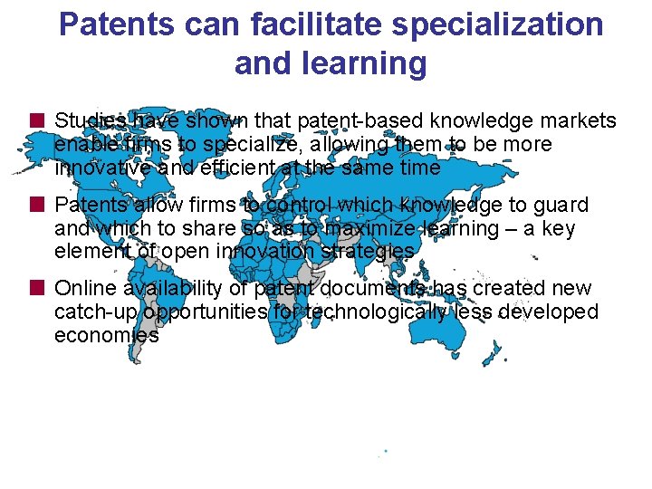 Patents can facilitate specialization and learning Studies have shown that patent-based knowledge markets enable