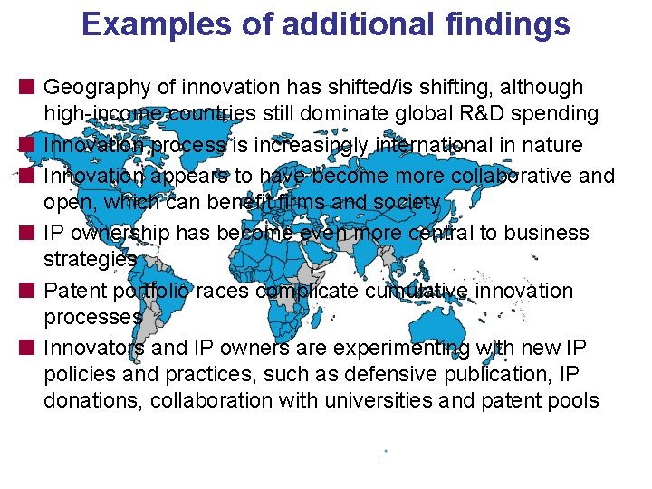 Examples of additional findings Geography of innovation has shifted/is shifting, although high-income countries still