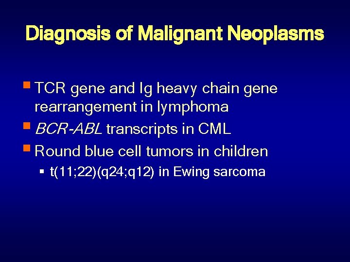 Diagnosis of Malignant Neoplasms § TCR gene and Ig heavy chain gene rearrangement in