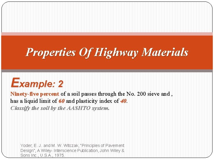 Properties Of Highway Materials Example: 2 Ninety-five percent of a soil passes through the