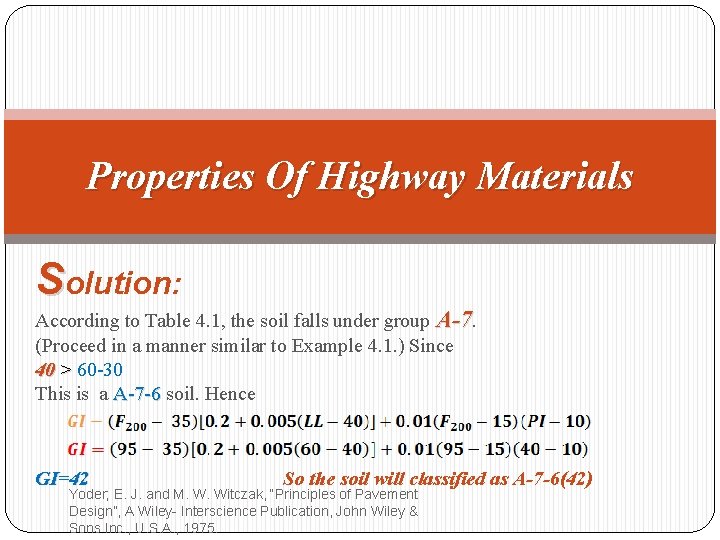 Properties Of Highway Materials Solution: According to Table 4. 1, the soil falls under
