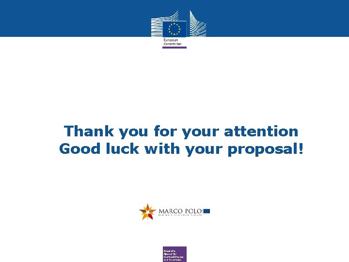 Thank you for your attention Good luck with your proposal! Executive Agency for Competitiveness