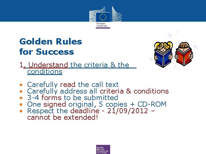 Golden Rules for Success 1. Understand the criteria & the conditions • • •