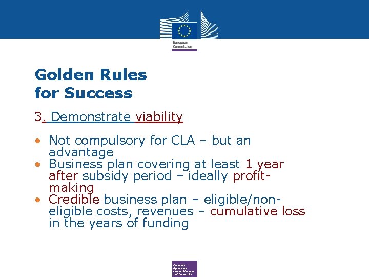Golden Rules for Success 3. Demonstrate viability • Not compulsory for CLA – but