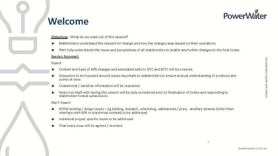 Welcome Objectives - What do we want out of this session? Stakeholders understand the