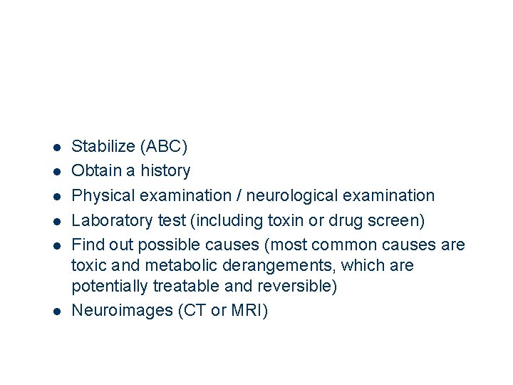 l l l 4 Stabilize (ABC) Obtain a history Physical examination / neurological examination