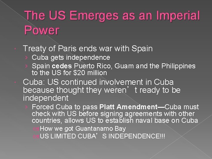 The US Emerges as an Imperial Power Treaty of Paris ends war with Spain