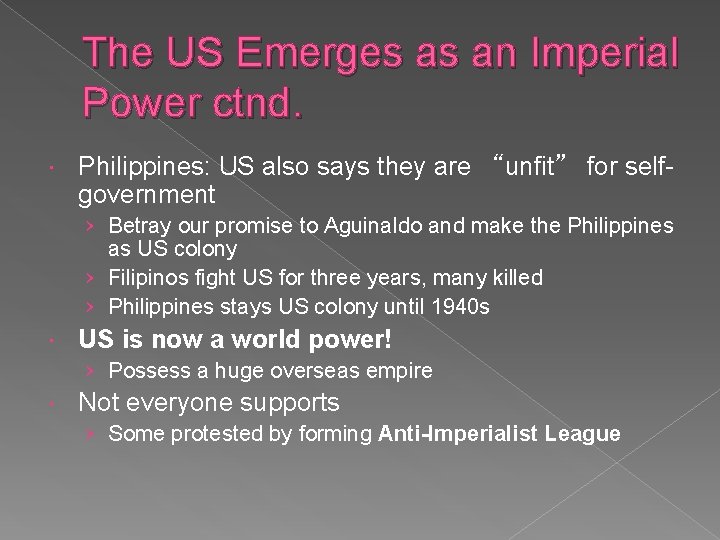 The US Emerges as an Imperial Power ctnd. Philippines: US also says they are